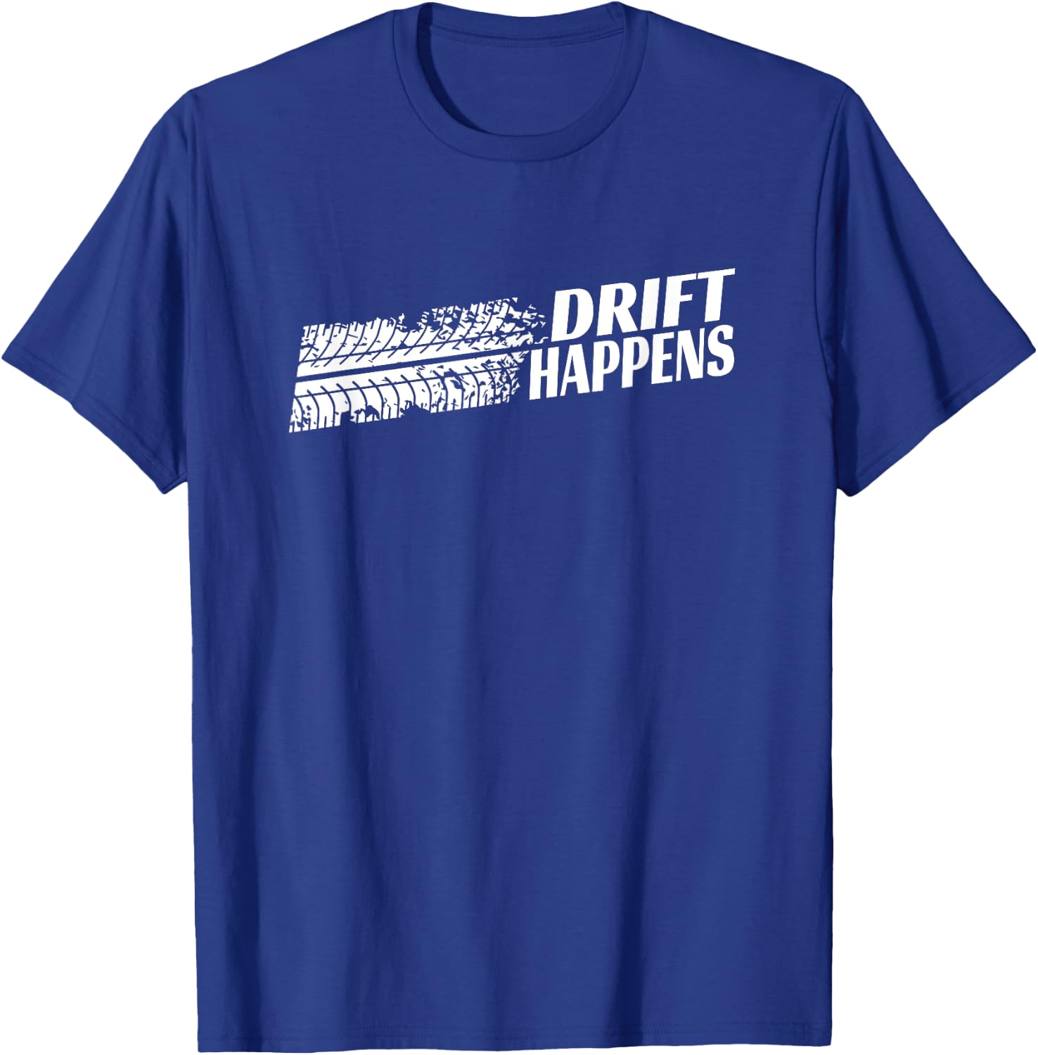 Drift Happens Automotive Drifting Car Motorsports T-Shirt - T-Shirt | Royal