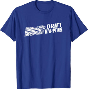 Drift Happens Automotive Drifting Car Motorsports T-Shirt - T-Shirt | Royal