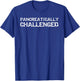 Fun Type 1 Diabetes Pancreas Quote Pancreatically Challenged T-Shirt - T-Shirt | Royal
