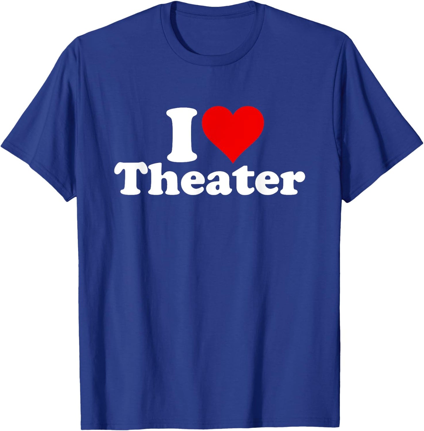 I Love Heart Theater Theatre Musicals Broadway T-Shirt - T-Shirt | Royal