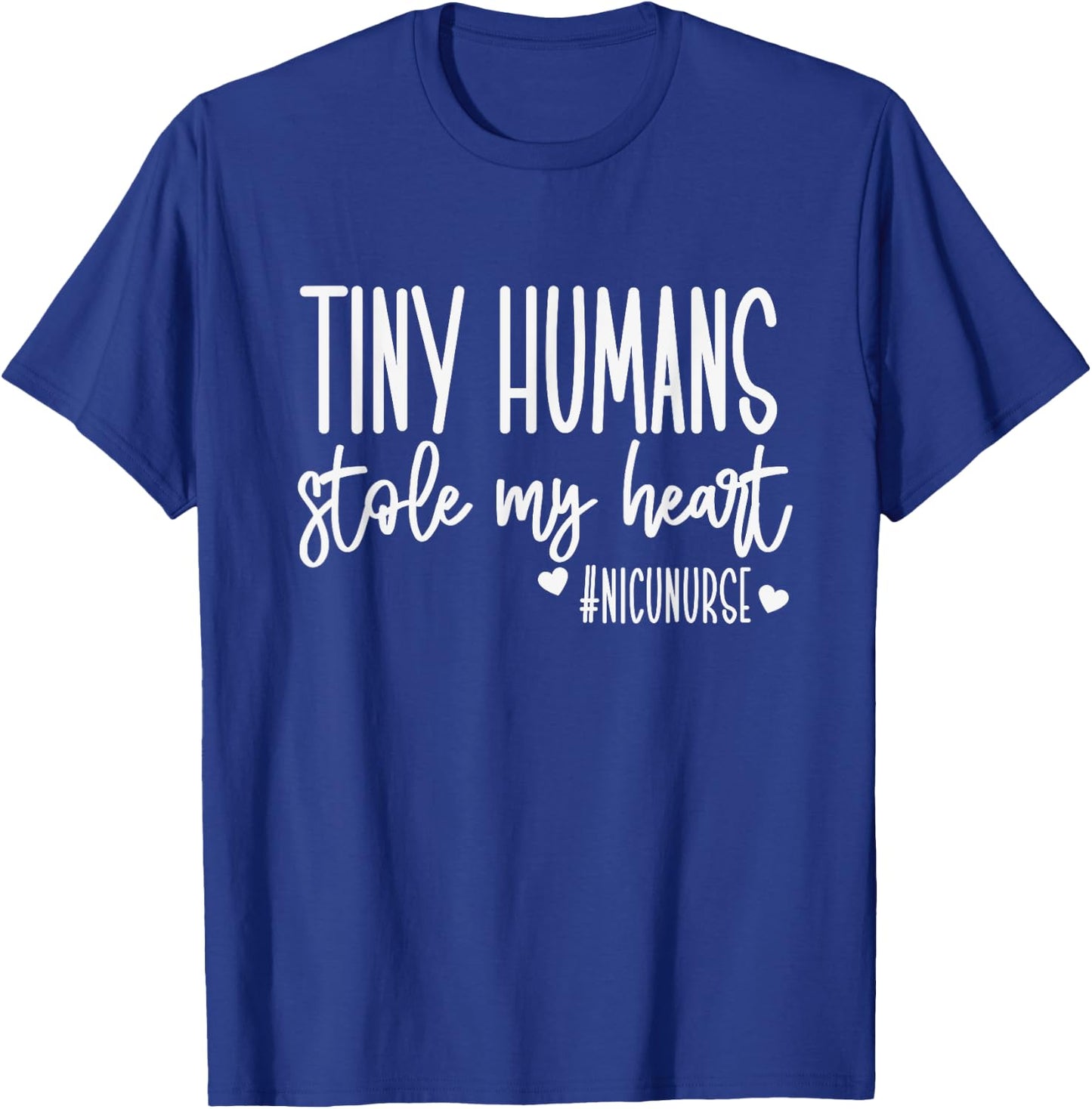 Tiny Humans Stole My Heart, Valentine's Day NICU Nurse T-Shirt - T-Shirt | Royal