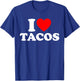 I Love Tacos I Heart Tacos Funny Taco Lover T-Shirt - T-Shirt | Royal