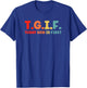 Jesus TGIF Today God is First Religious Christian T-Shirt - T-Shirt | Royal