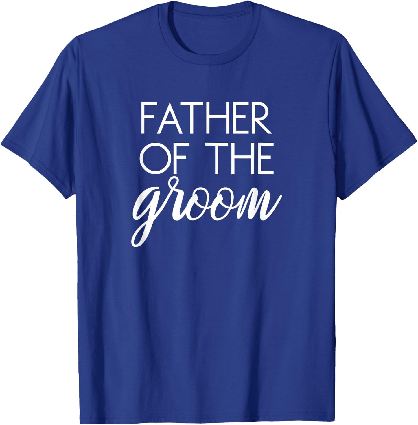 Father of the Groom Matching Family Wedding Bachelor Party T-Shirt - T-Shirt | Royal