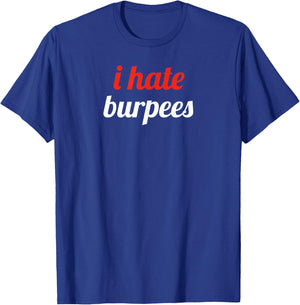 Burpees Suck T-Shirt - T-Shirt | Royal