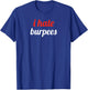 Burpees Suck T-Shirt - T-Shirt | Royal