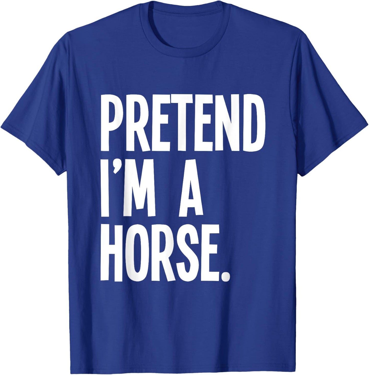 Pretend I'm A Horse Funny Halloween Party Costume T-Shirt - T-Shirt | Royal