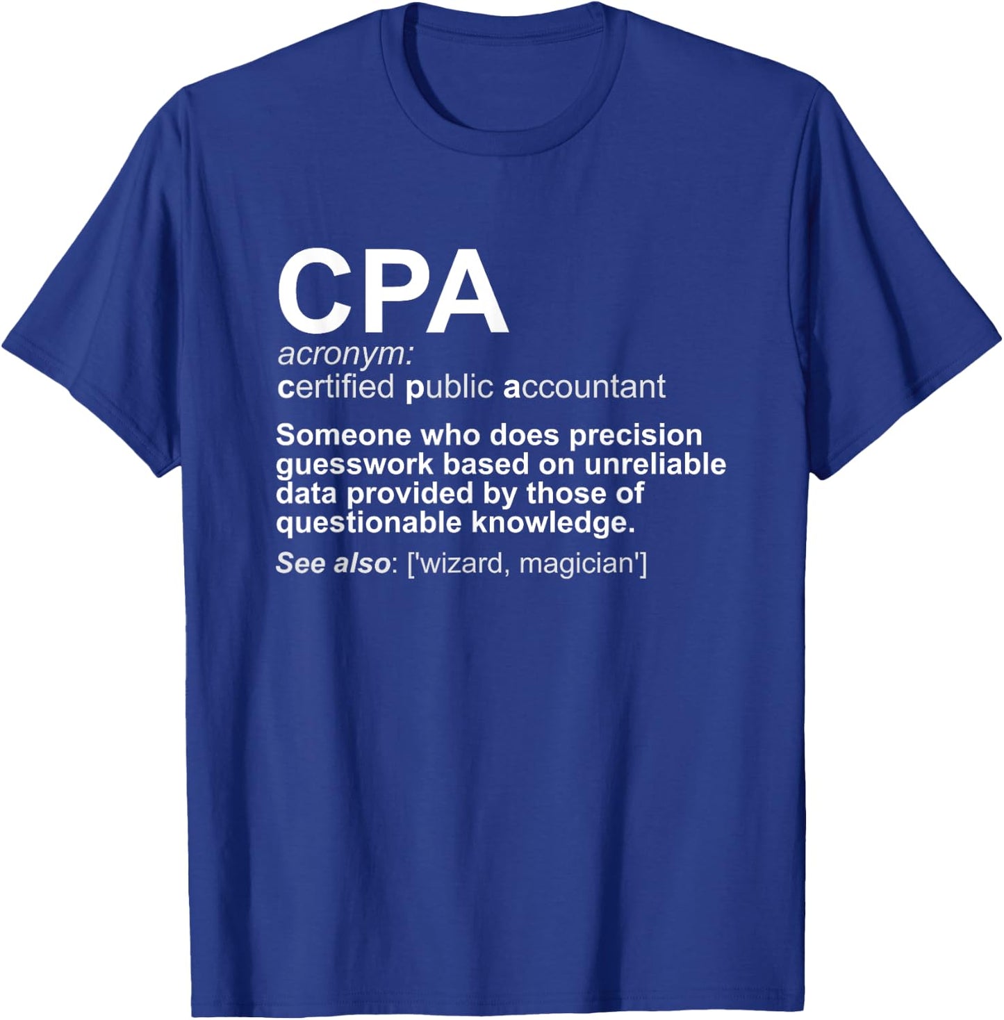 CPA Certified Public Accountant Definition Funny T-Shirt - T-Shirt | Royal
