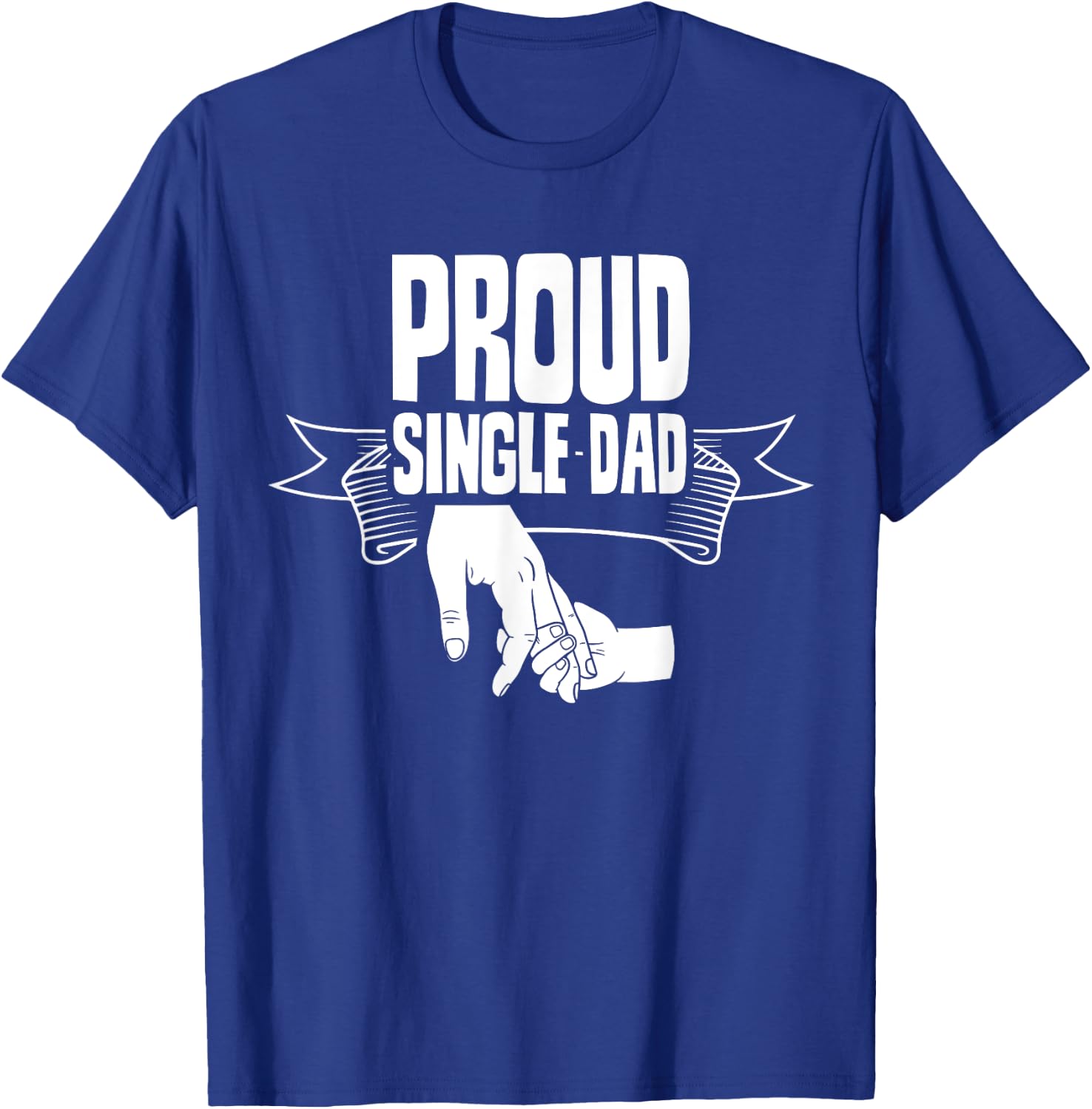 Proud Single Dad Lone Fathers Day Parent Father T-Shirt - T-Shirt | Royal