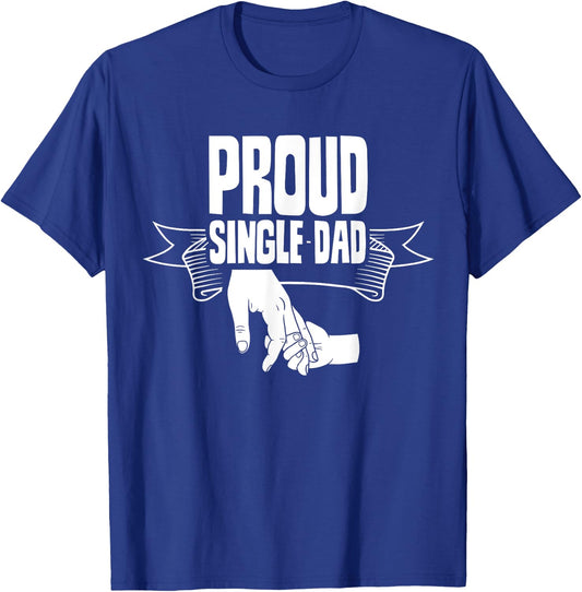 Proud Single Dad Lone Fathers Day Parent Father T-Shirt - T-Shirt | Royal