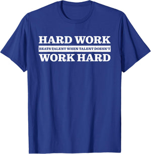 Hard work beats talent when talent doesn't work hard T-Shirt - T-Shirt | Royal