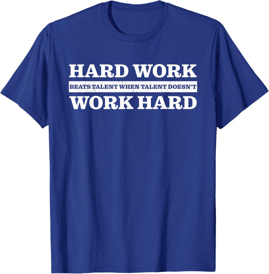 Hard work beats talent when talent doesn't work hard T-Shirt - T-Shirt | Royal