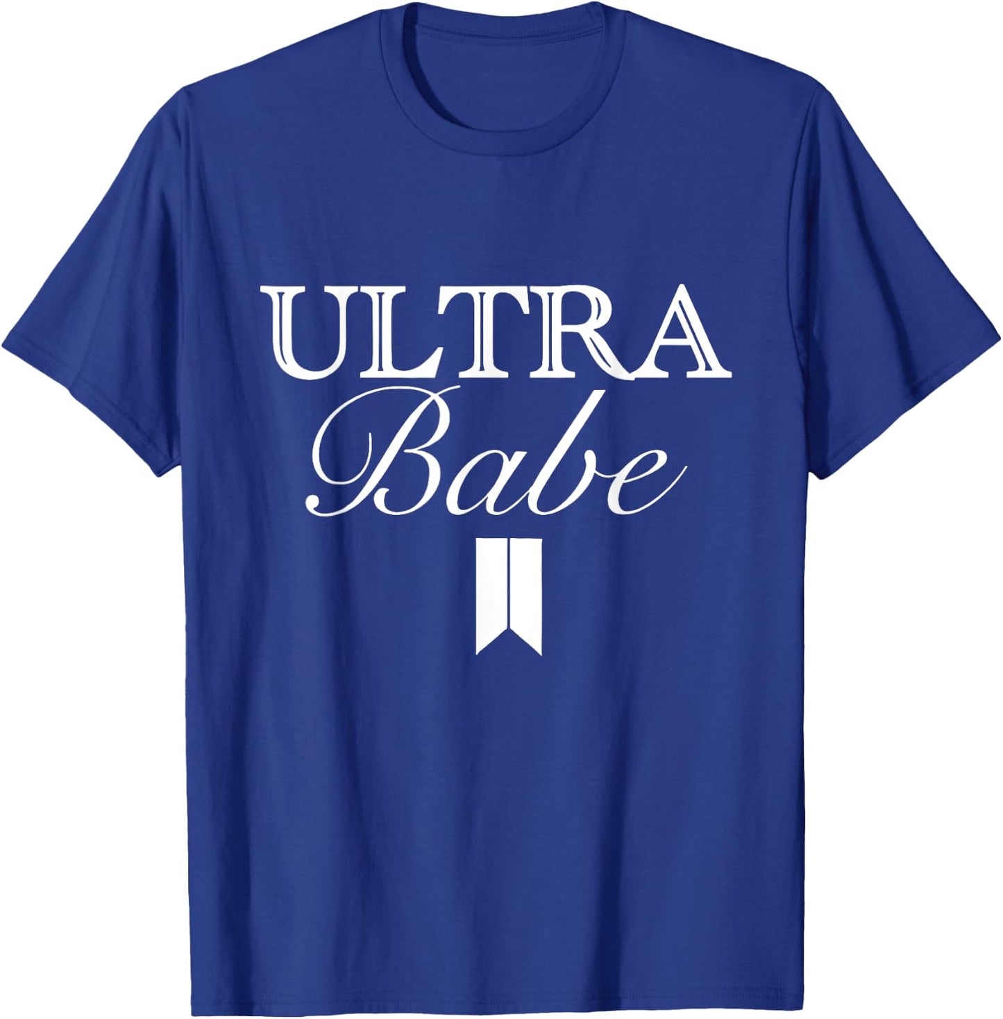 Funny Ultra Babe Apparel T-Shirt - T-Shirt | Royal