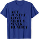 Act Justly Love Mercy Walk Humbly Print Micah 6:8 T-Shirt - T-Shirt | Royal