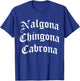 Nalgona Chingona Cabrona (Spanish Slang for Big Butt Female) T-Shirt - T-Shirt | Royal
