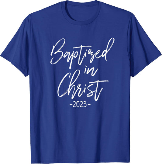 Baptism Gift Baptized in Christ 2023 Christian New Believer T-Shirt - T-Shirt | Royal