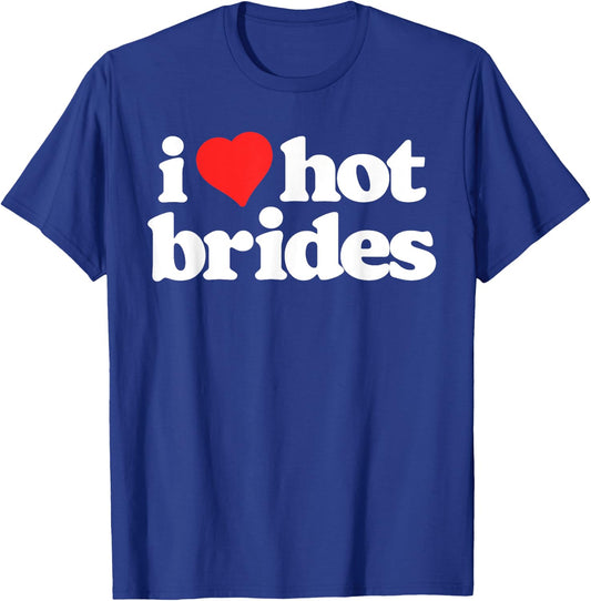 I Love Hot Brides Funny 80s Vintage Heart T-Shirt - T-Shirt | Royal