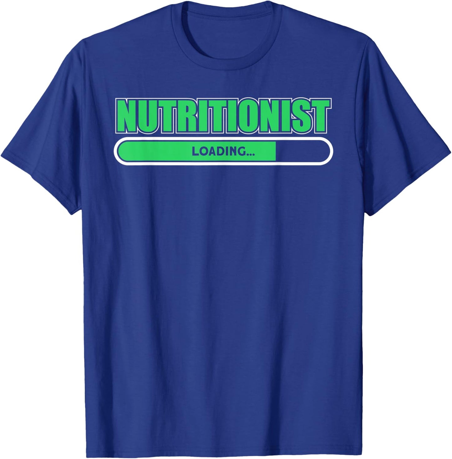 Nutritionist Loading For Nutritionist T-Shirt - T-Shirt | Royal