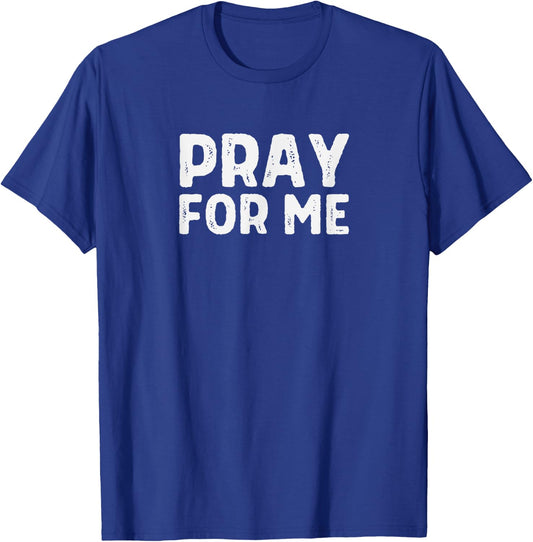 Pray for Me Christian Missionary Prayer Warrior Religious T-Shirt - T-Shirt | Royal