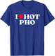 I Love Hot Pho Moms Dads Favorite National Pho Day T-Shirt - T-Shirt | Royal