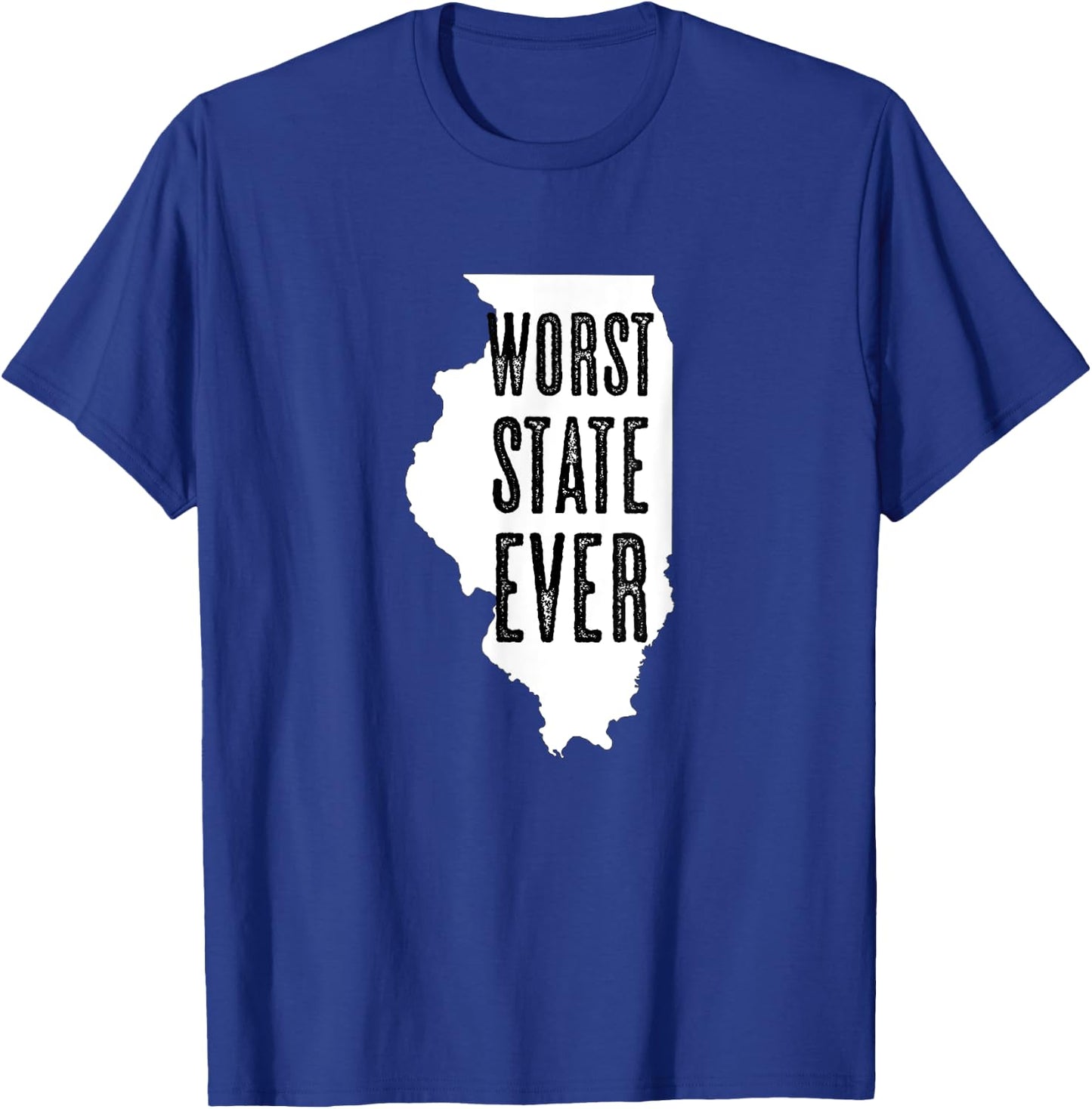 Illinois - Worst State Ever | IL Sucks - Funny Graphic T-Shirt - T-Shirt | Royal