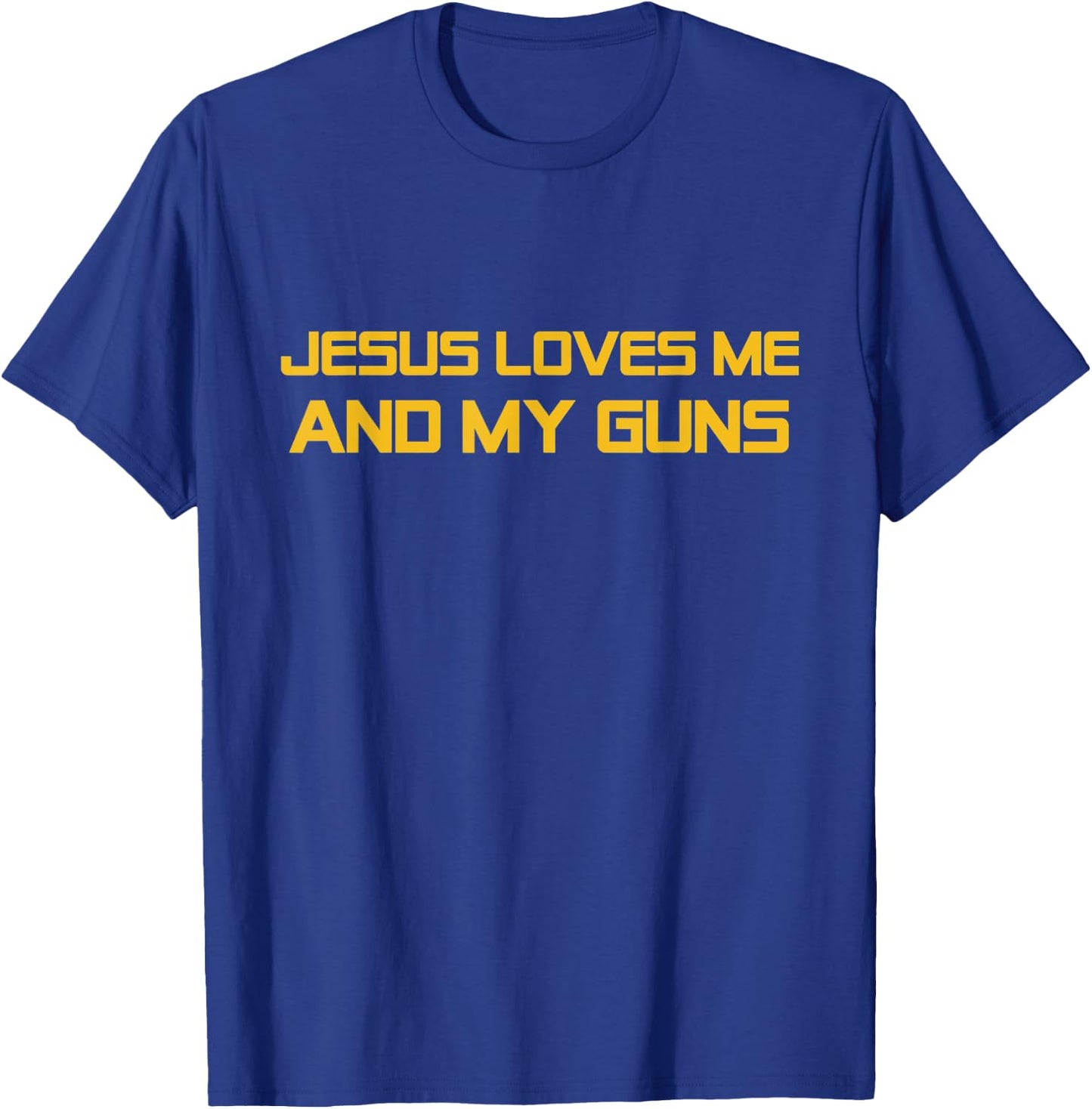Jesus Loves Me and My Guns T-Shirt - T-Shirt | Royal