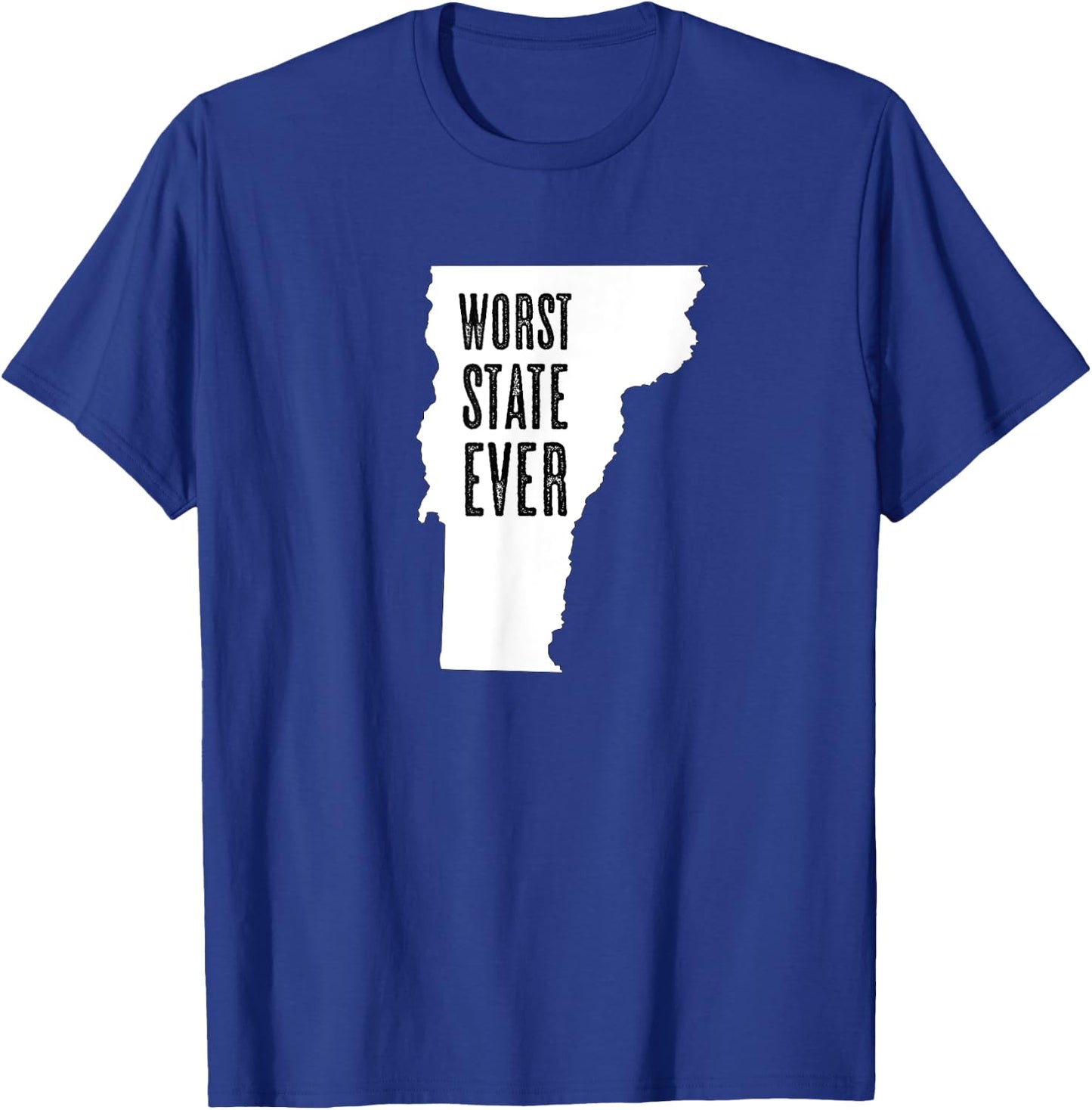 VERMONT - Worst State Ever | VT Sucks - Funny Graphic T-Shirt - T-Shirt | Royal
