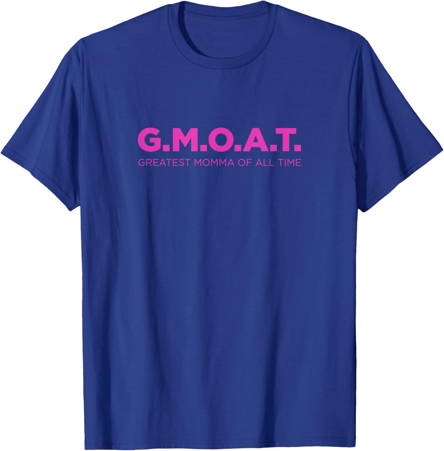 Funny Mother's Day Shirt G.M.O.A.T Shirt for Greatest Momma T-Shirt - T-Shirt | Royal
