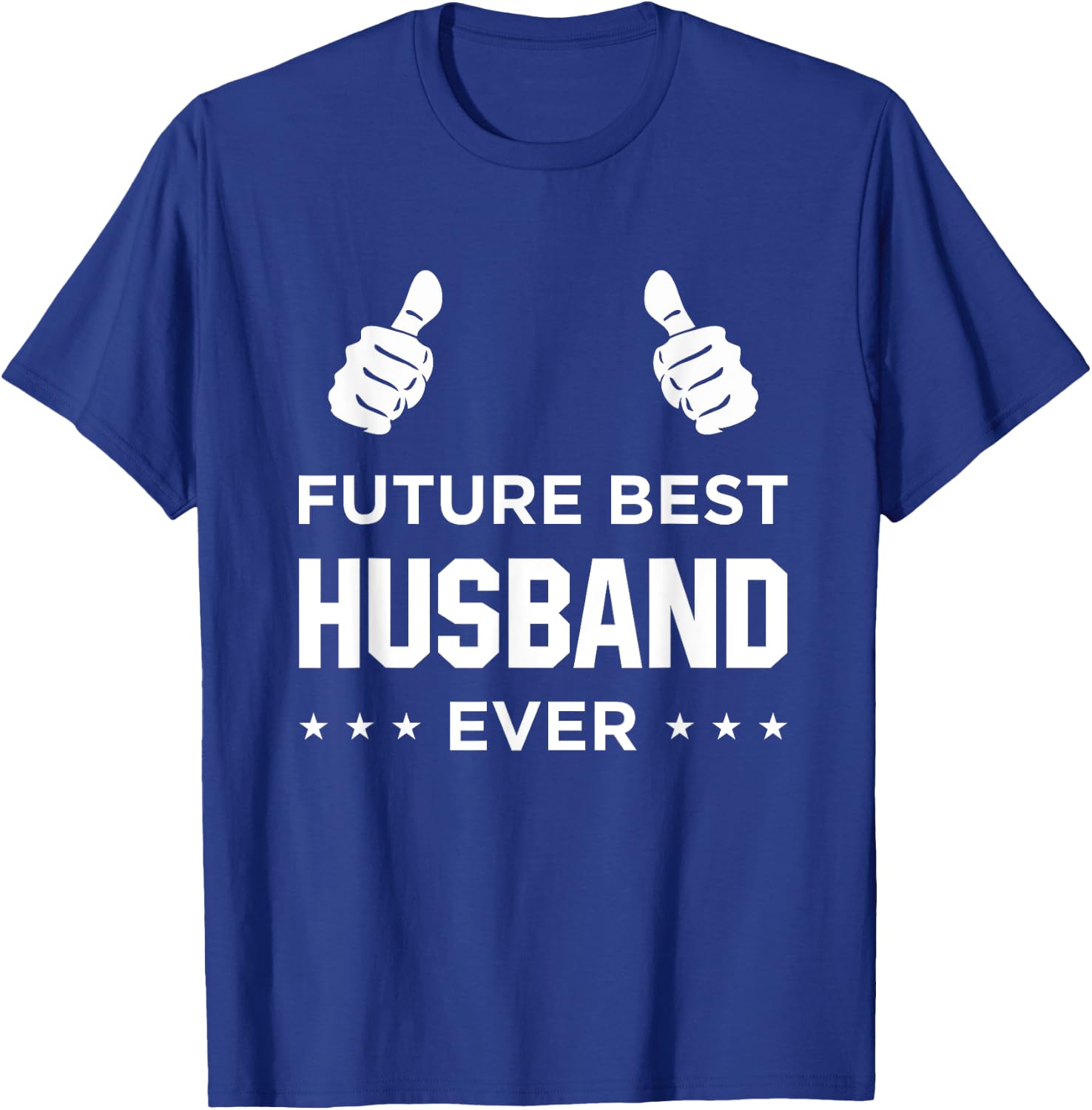 Fiance Future Best Husband Ever Husband To Be Gift T-Shirt - T-Shirt | Royal
