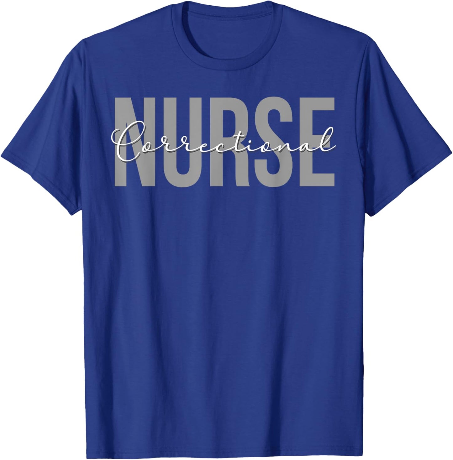 Correctional Nurse Correctional Nursing Corrections Nurse T-Shirt - T-Shirt | Royal