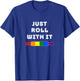 Funny Gay Baking Joke - Just Roll With It LGBT Pride Rainbow T-Shirt - T-Shirt | Royal