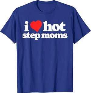 I Love Hot Step Moms Funny 80s Vintage Minimalist T-Shirt - T-Shirt | Royal