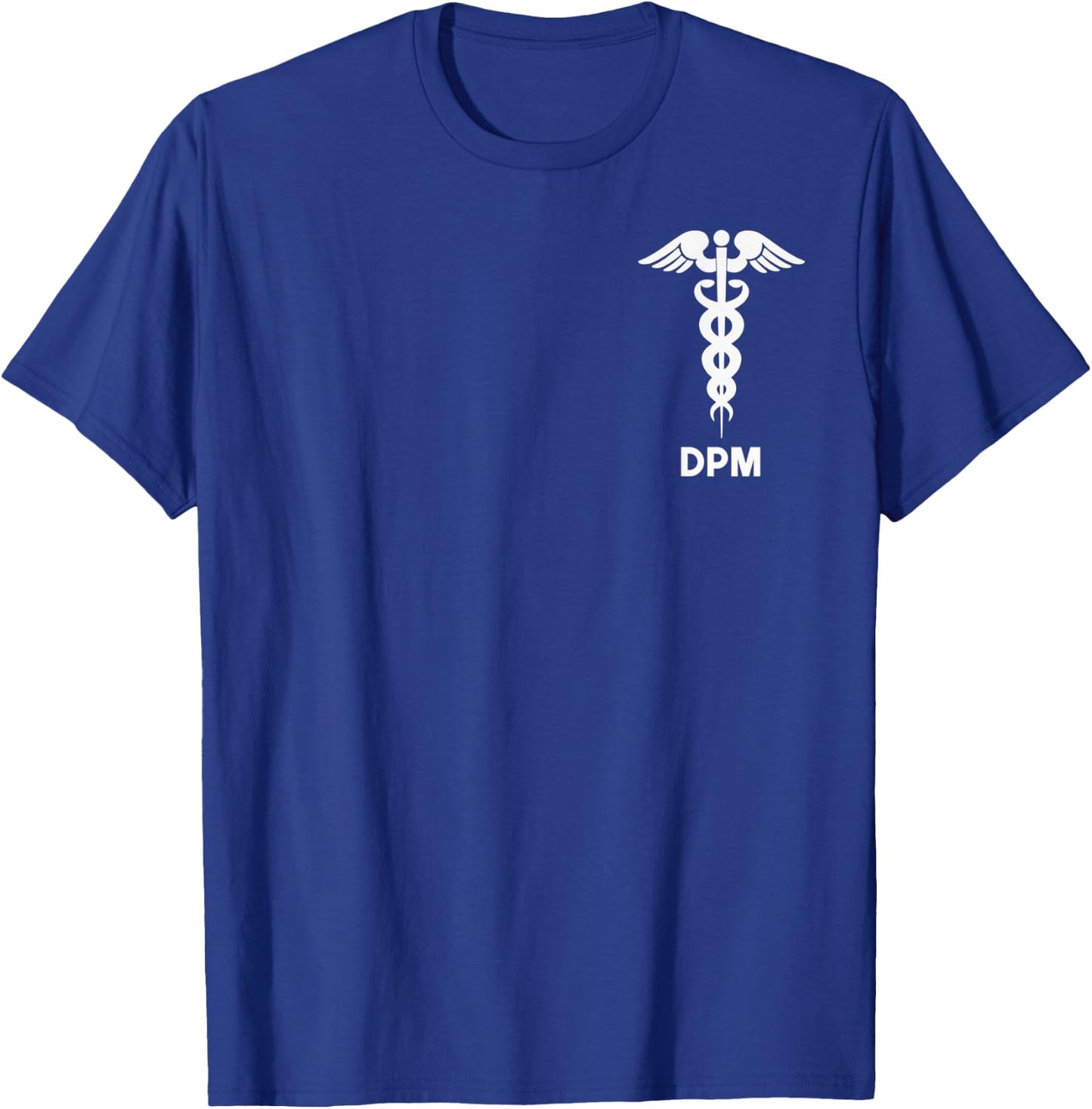 Doctor of Podiatric Medicine DPM Caduceus Symbol Podiatrist T-Shirt - T-Shirt | Royal