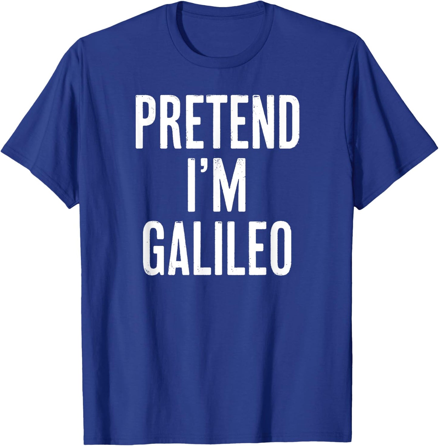 Simple Easy Pretend I'm Galileo Halloween Costume T-Shirt - T-Shirt | Royal