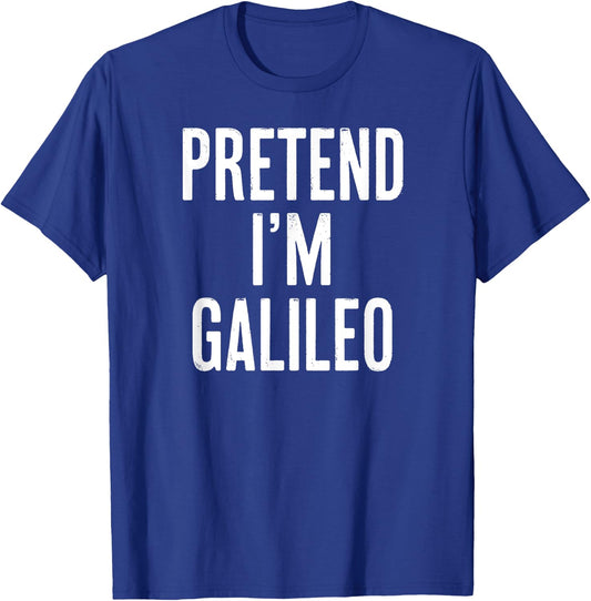 Simple Easy Pretend I'm Galileo Halloween Costume T-Shirt - T-Shirt | Royal