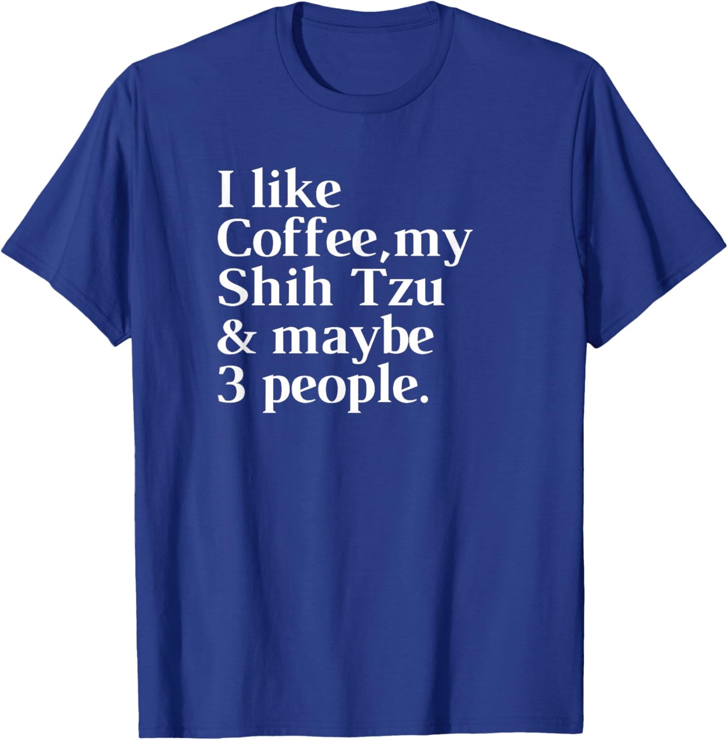 Shih Tzu Funny Dog Owner Coffee Lover Gift Women Men T-Shirt - T-Shirt | Royal