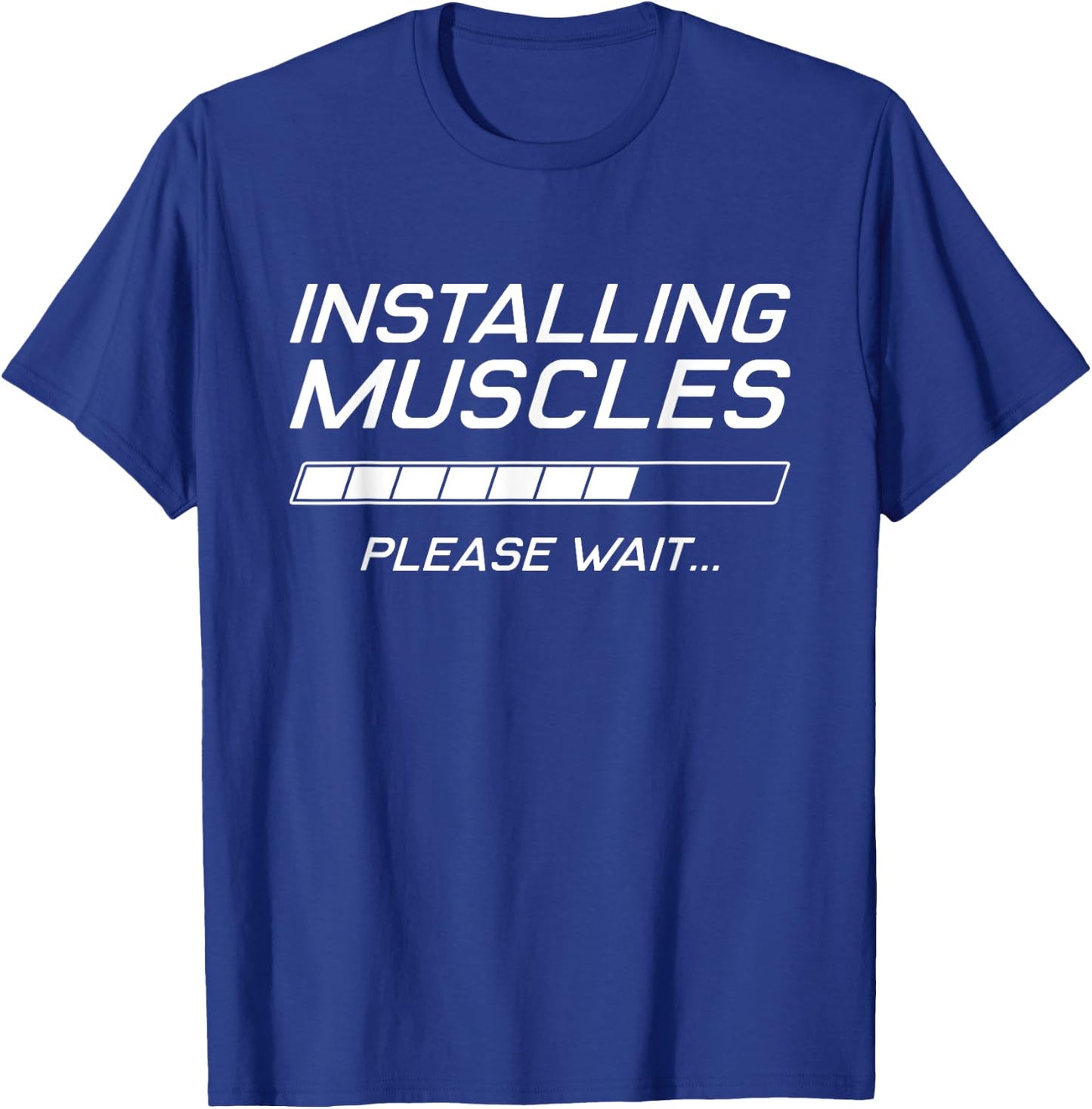 Funny Gym Workout Installing Muscles Please Wait T-Shirt - T-Shirt | Royal
