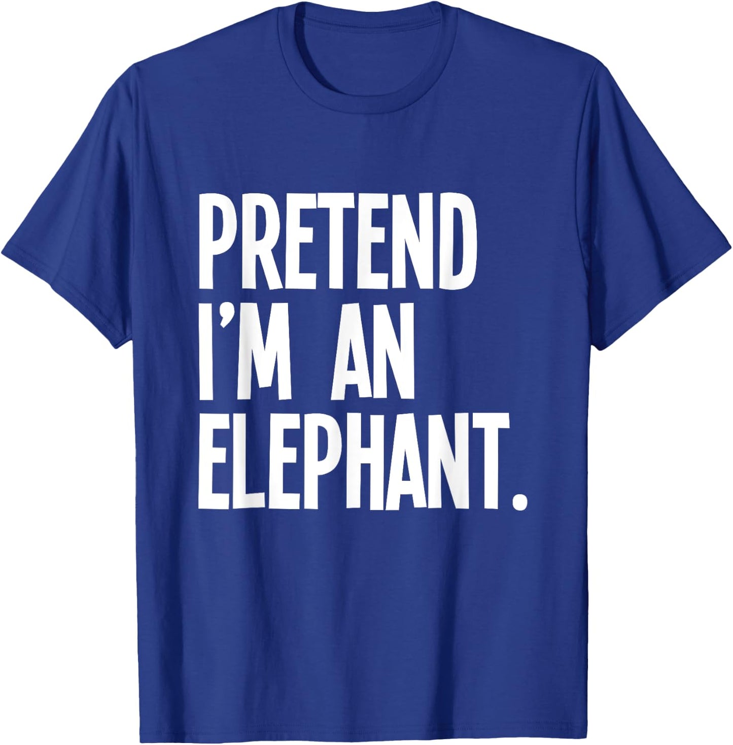 Pretend I'm an Elephant Funny Halloween Party Costume T-Shirt - T-Shirt | Royal
