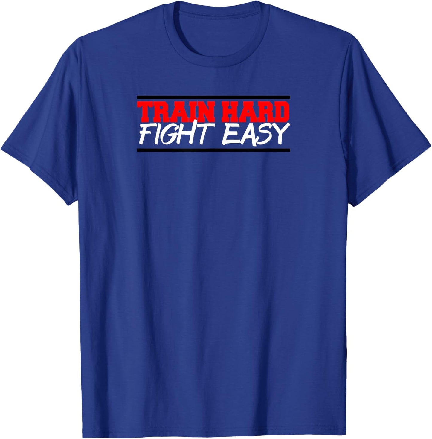 Train Hard Fight Easy mma fighter gym T-Shirt - T-Shirt | Royal