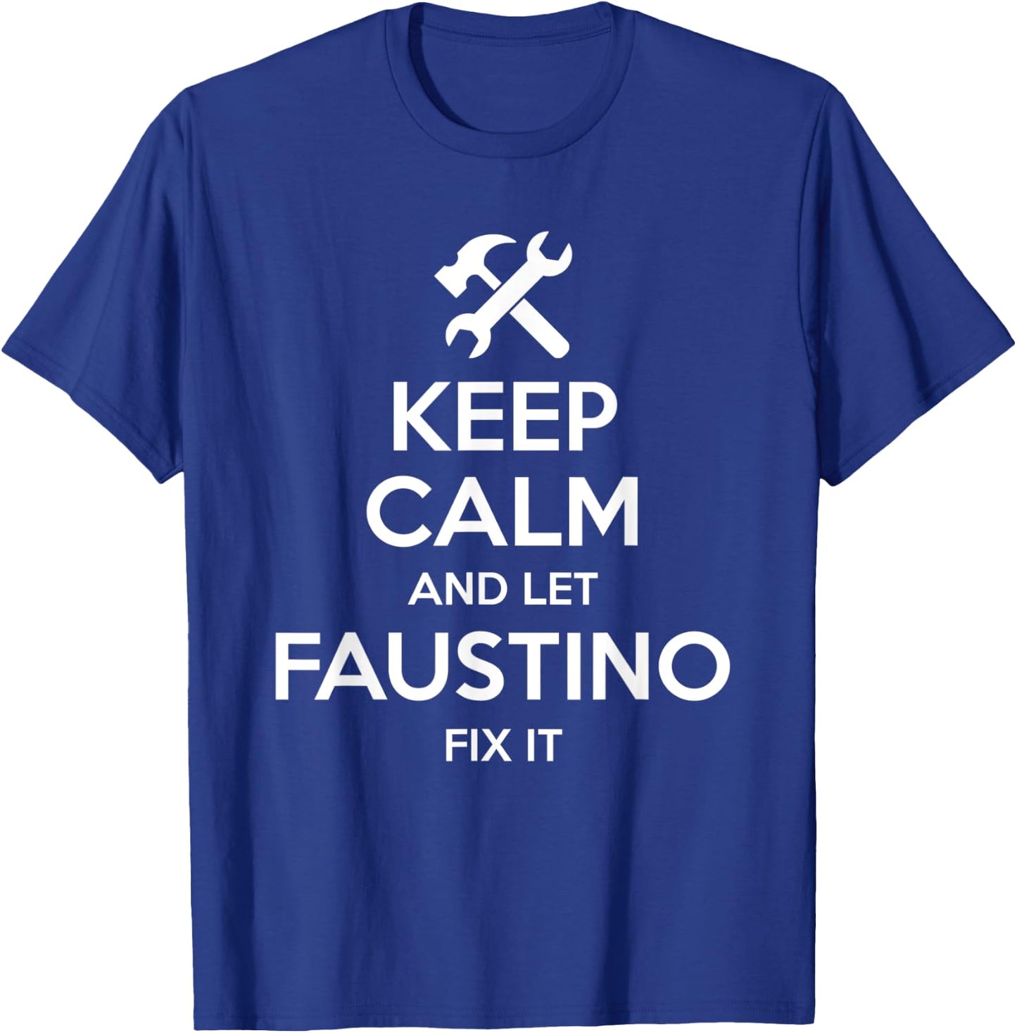 FAUSTINO Fix Quote Funny Birthday Personalized Name Gift T-Shirt - T-Shirt | Royal