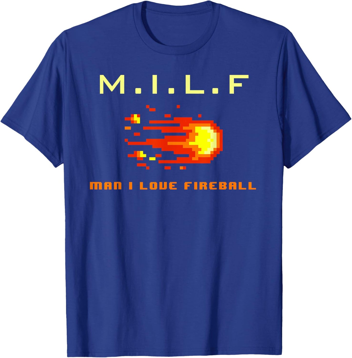 M.I.L.F Man I Love Fireball - Funny 8 bit Vintage T-Shirt - T-Shirt | Royal