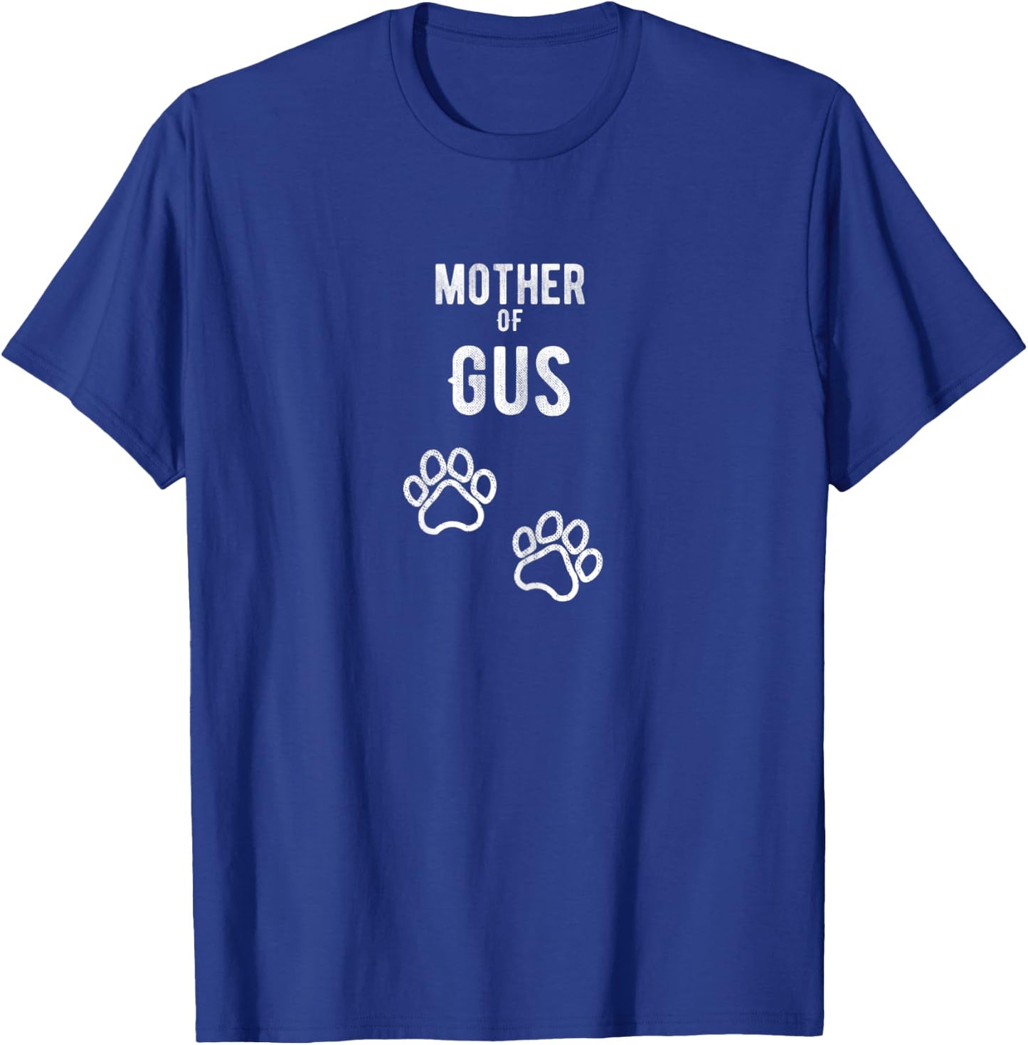 Mother of Gus - Dog Puppy Personalized Name Graphic Women T-Shirt - T-Shirt | Royal