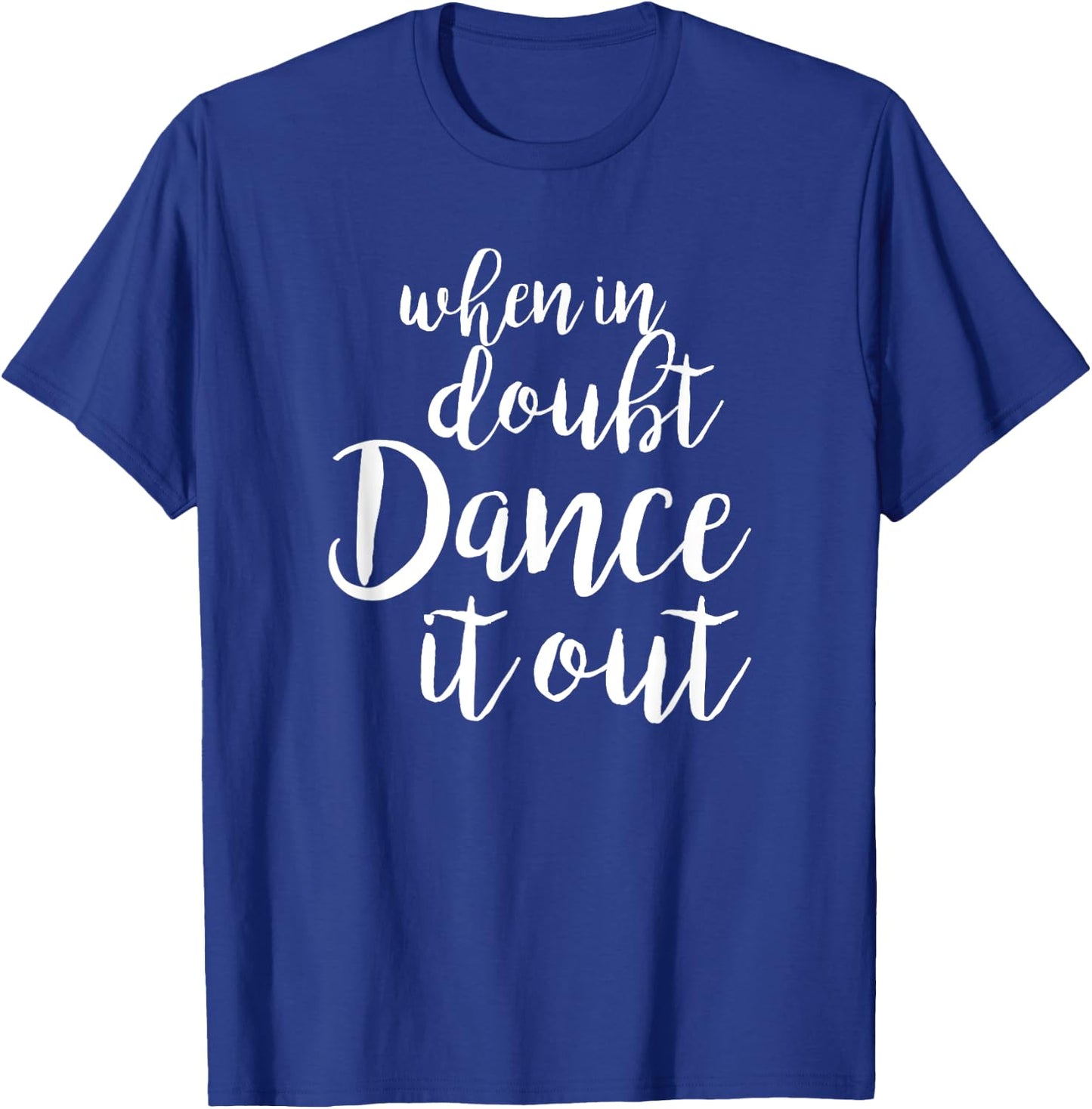Dance It Out - Cute Dance Design and Dance idea for Dancers T-Shirt - T-Shirt | Royal