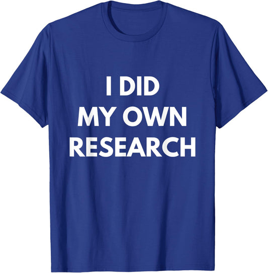 Funny I Did My Own Research Halloween Costume Sarcasm T-Shirt - T-Shirt | Royal