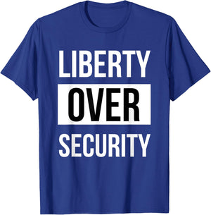 Liberty over Security pro freedom anti tyranny conspiracy T-Shirt - T-Shirt | Royal