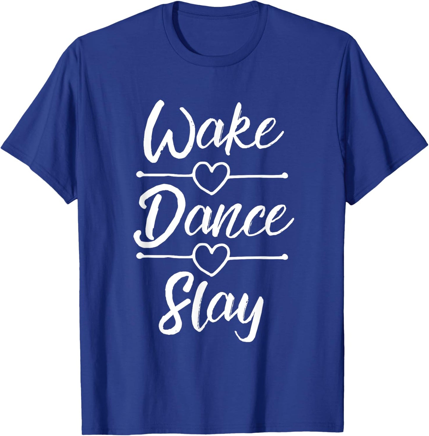 Dance Shirts For Teen Girls Wake Dance Slay Dancing Gifts T-Shirt - T-Shirt | Royal