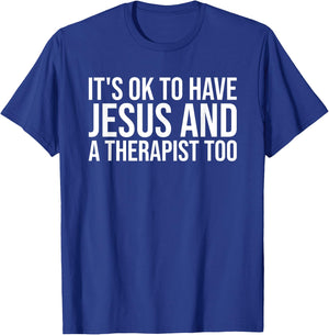 It's Ok To Have Jesus And A Therapist Too Christian Prayers T-Shirt - T-Shirt | Royal