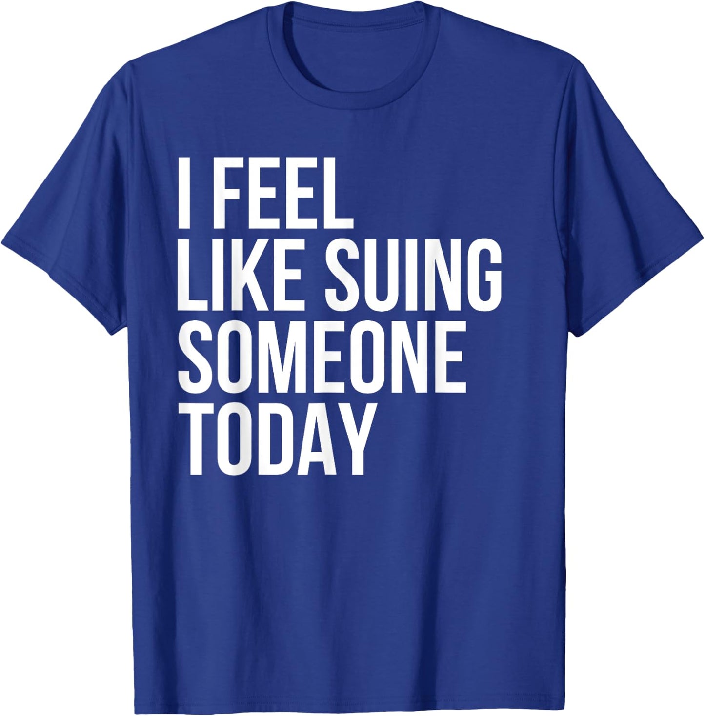 Funny Lawyer Sue Suing Law Attorney Personal Injury Advice T-Shirt - T-Shirt | Royal
