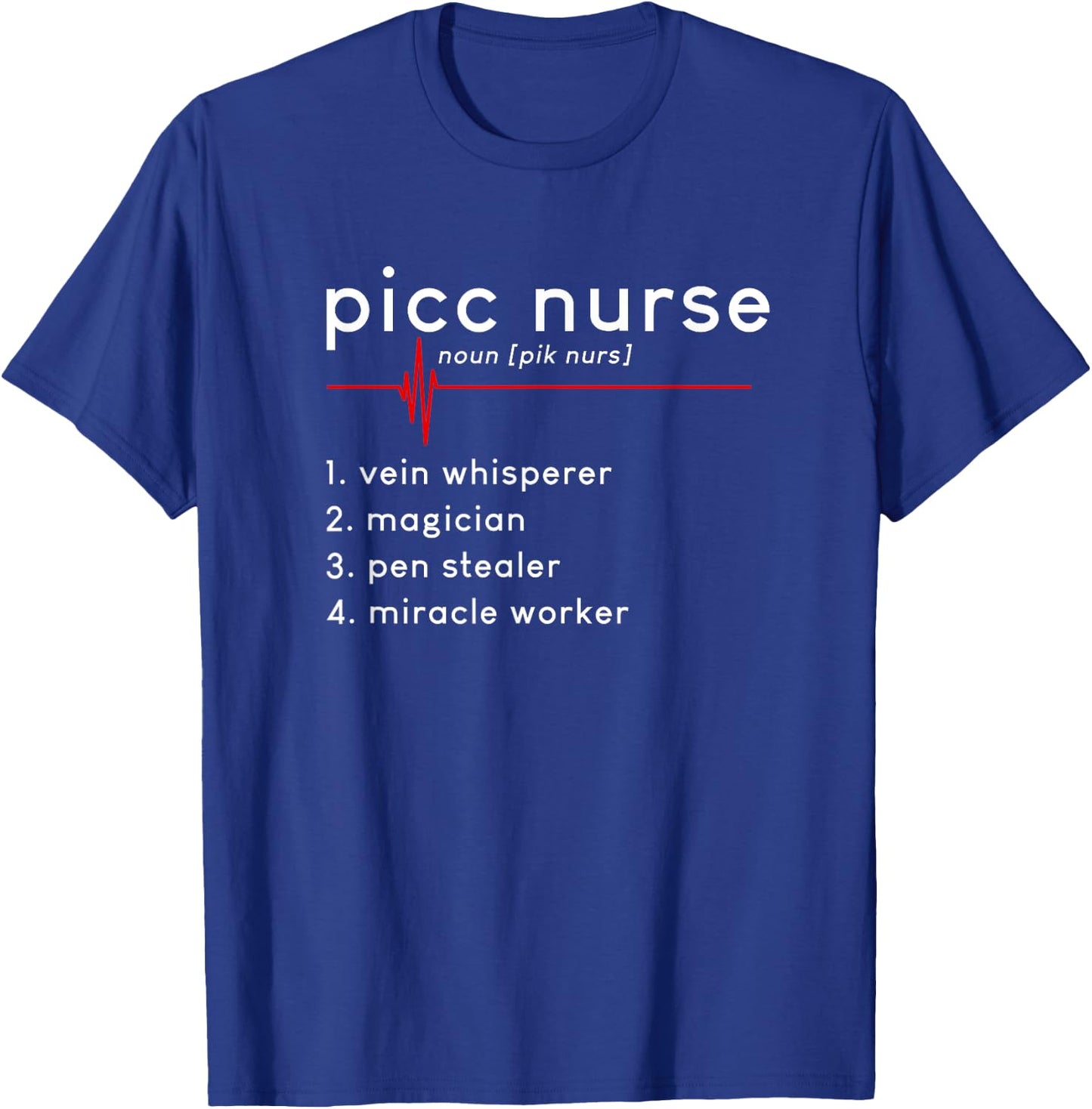 PICC Nurse Definition Funny IV Nurse Squad Nursing Life T-Shirt - T-Shirt | Royal