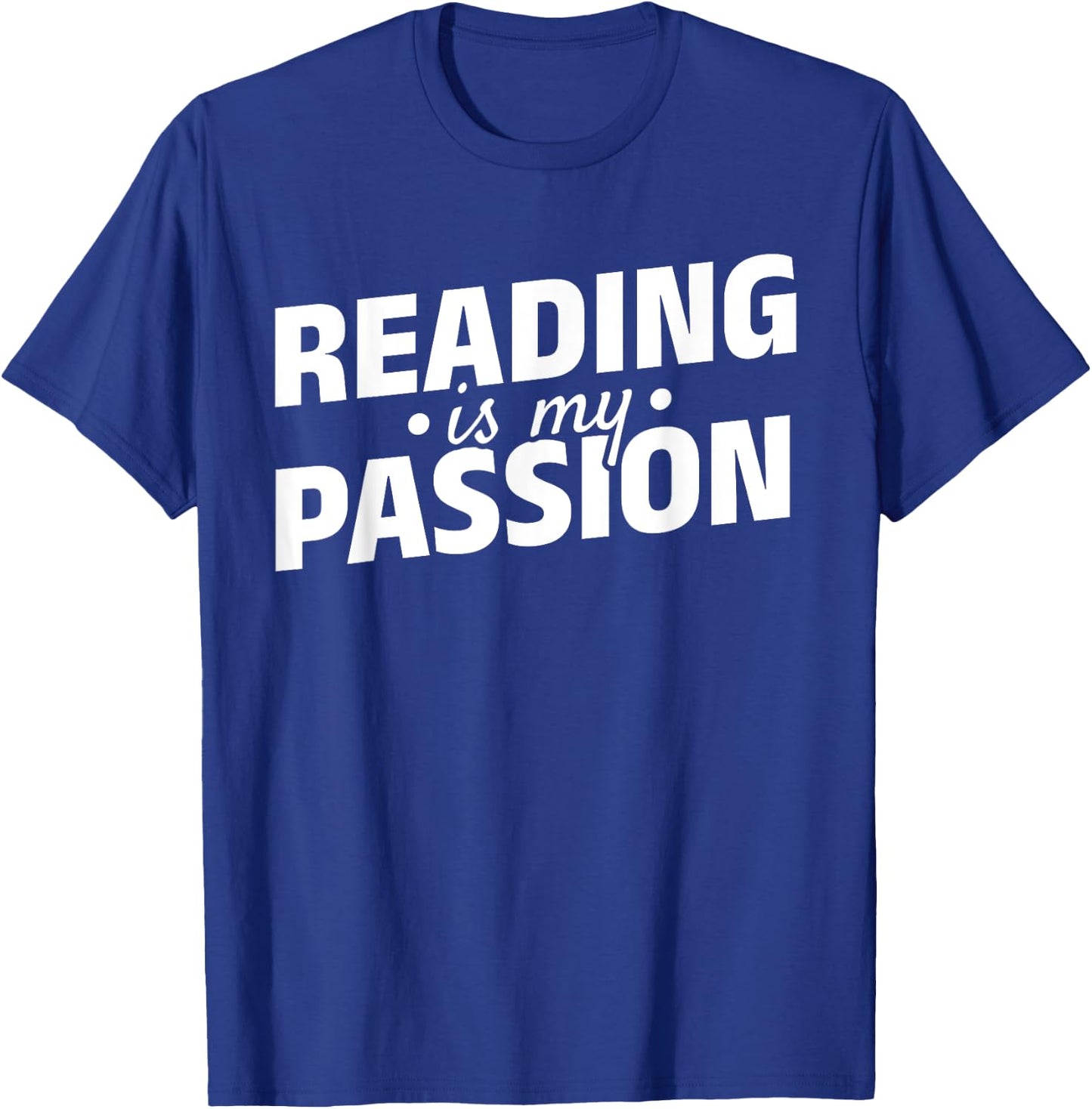 Reading Is My Passion Bookworm Book Lover Book Reading T-Shirt - T-Shirt | Royal